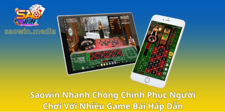 Saowin nhanh chóng chinh phục người chơi với nhiều game bài hấp dẫn Saowin nhanh chóng chinh phục người chơi với nhiều game bài hấp dẫn