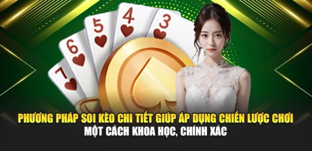 Phương pháp soi kèo chi tiết giúp áp dụng chiến lược chơi một cách khoa học, chính xác Phương pháp soi kèo chi tiết giúp áp dụng chiến lược chơi một cách khoa học, chính xác